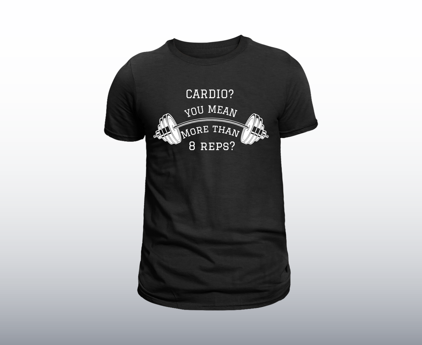 Week #8 Gym Cardio you mean ... T shirt