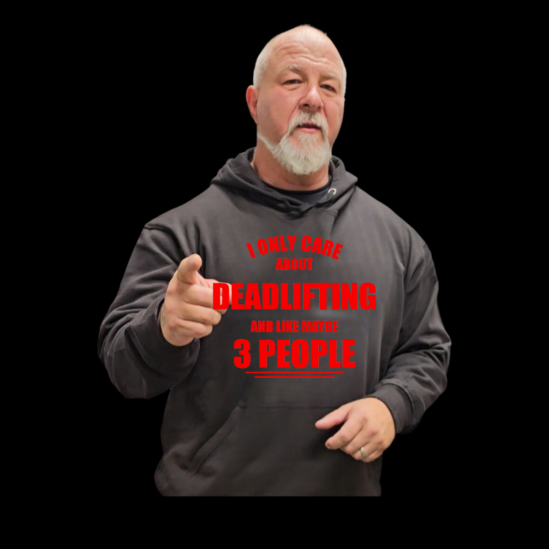 Week #3 Drop I only care about Deadlifting Hoodie
