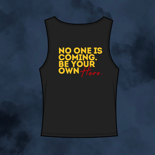 January Drop No One is coming be your own Hero Tank Top