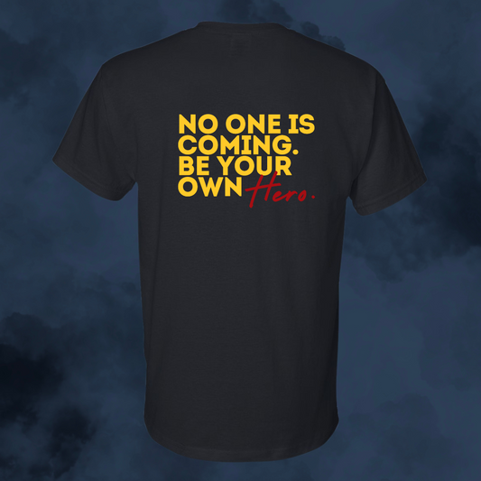 January Drop No One is coming be your own Hero Tee